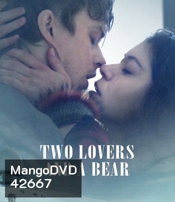 Two Lovers and a Bear (2016) สองเราชั่วนิรันดร์