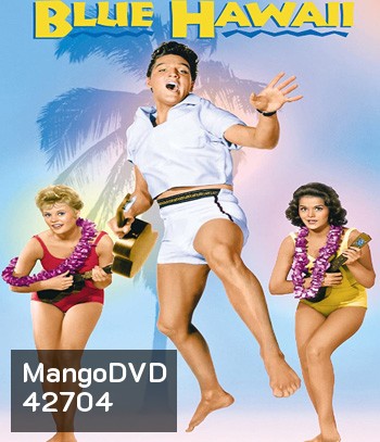 Blue Hawaii (1961) บลูฮาวาย