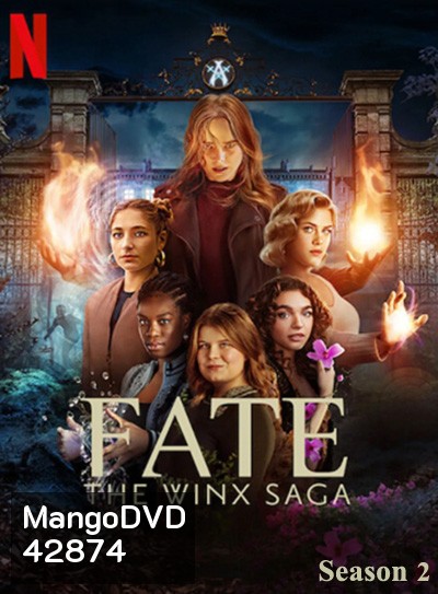 Fate: The Winx Saga Season 2 (2022) เฟต: เดอะ วิงซ์ ซาก้า ปี 2 (7 ตอน)