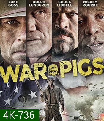 4K - War Pigs (2015) พลระห่ำพันธุ์ลุยแหลก - แผ่นหนัง 4K UHD (ภาพ HDR)