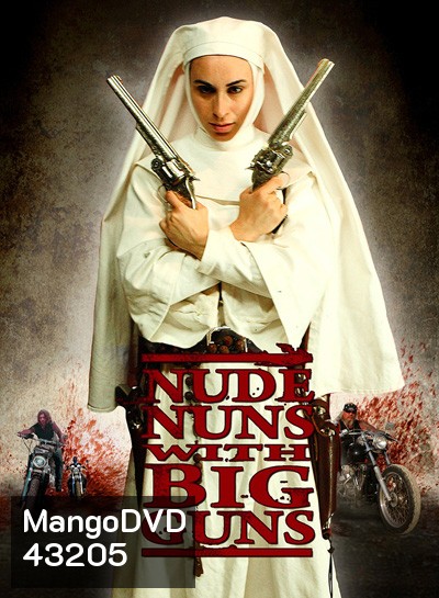 Nude Nuns with Big Guns (2010) ล้างบาปแม่ชีปืนโหด