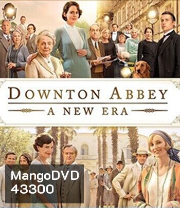 4K - Downton Abbey - A New Era (2022) ดาวน์ตัน แอบบีย์ : สู่ยุคใหม่ - แผ่นหนัง 4K UHD