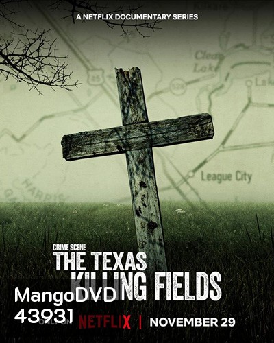 CRIME SCENE: THE TEXAS KILLING FIELDS (2022) ทุ่งสังหารแห่งเท็กซัส