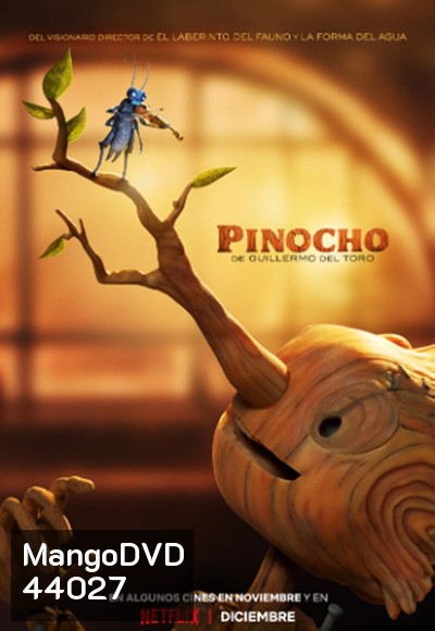 Guillermo del Toro’s Pinocchio (2022) พิน็อกคิโอ หุ่นน้อยผจญภัย โดยกีเยร์โม เดล โตโร