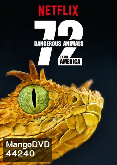 72 Dangerous Animals : Latin America