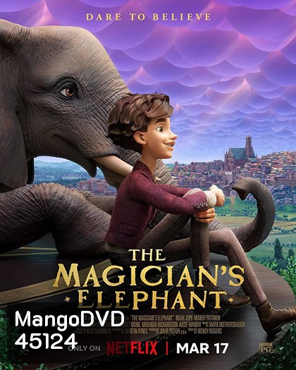 The Magicians Elephant (2023) มนตร์คาถากับช้างวิเศษ