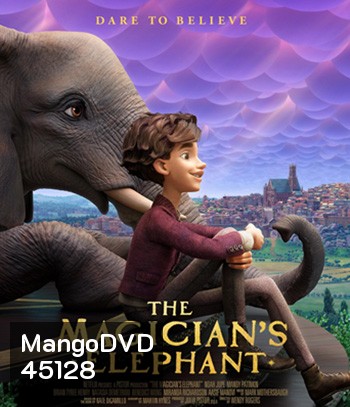 The Magicians Elephant (2023) มนตร์คาถากับช้างวิเศษ