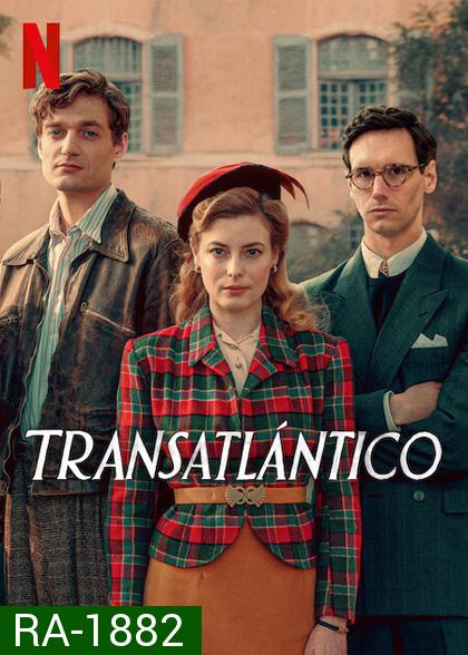 Transatlantic Season 1 (2023) ทรานส์แอตแลนติก (7 ตอน)