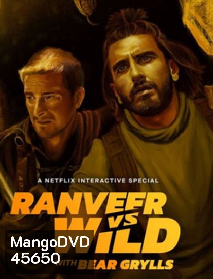 Ranveer Vs Wild With Bear Grylls (2022) ผจญภัยสุดขั้วกับรานวีร์