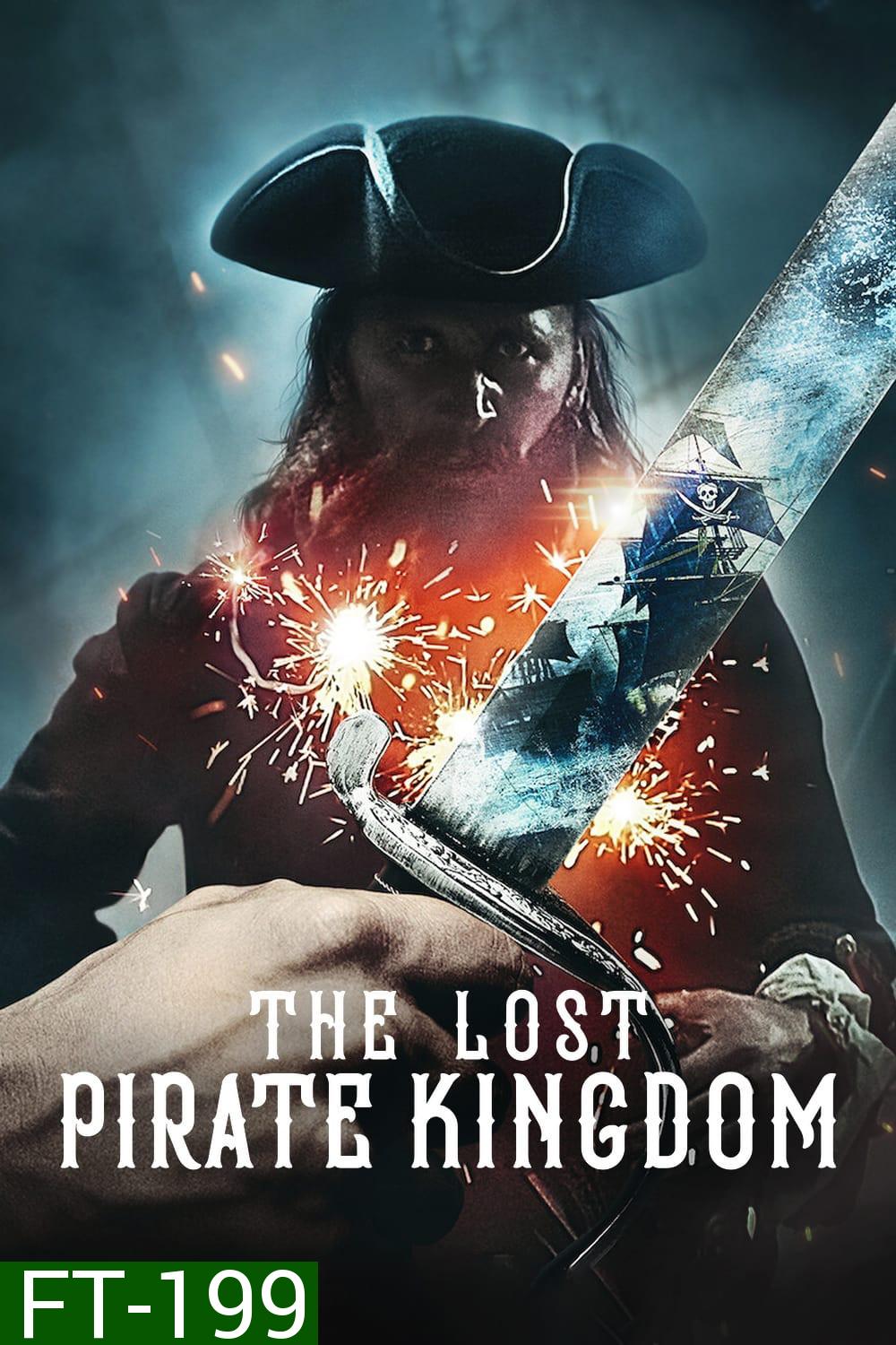 The Lost Pirate Kingdom Season 1 (2021) อาณาจักรโจรสลัด (6 ตอน)