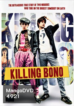 Killing Bono อยากดัง แต่มันดันแป๊ก