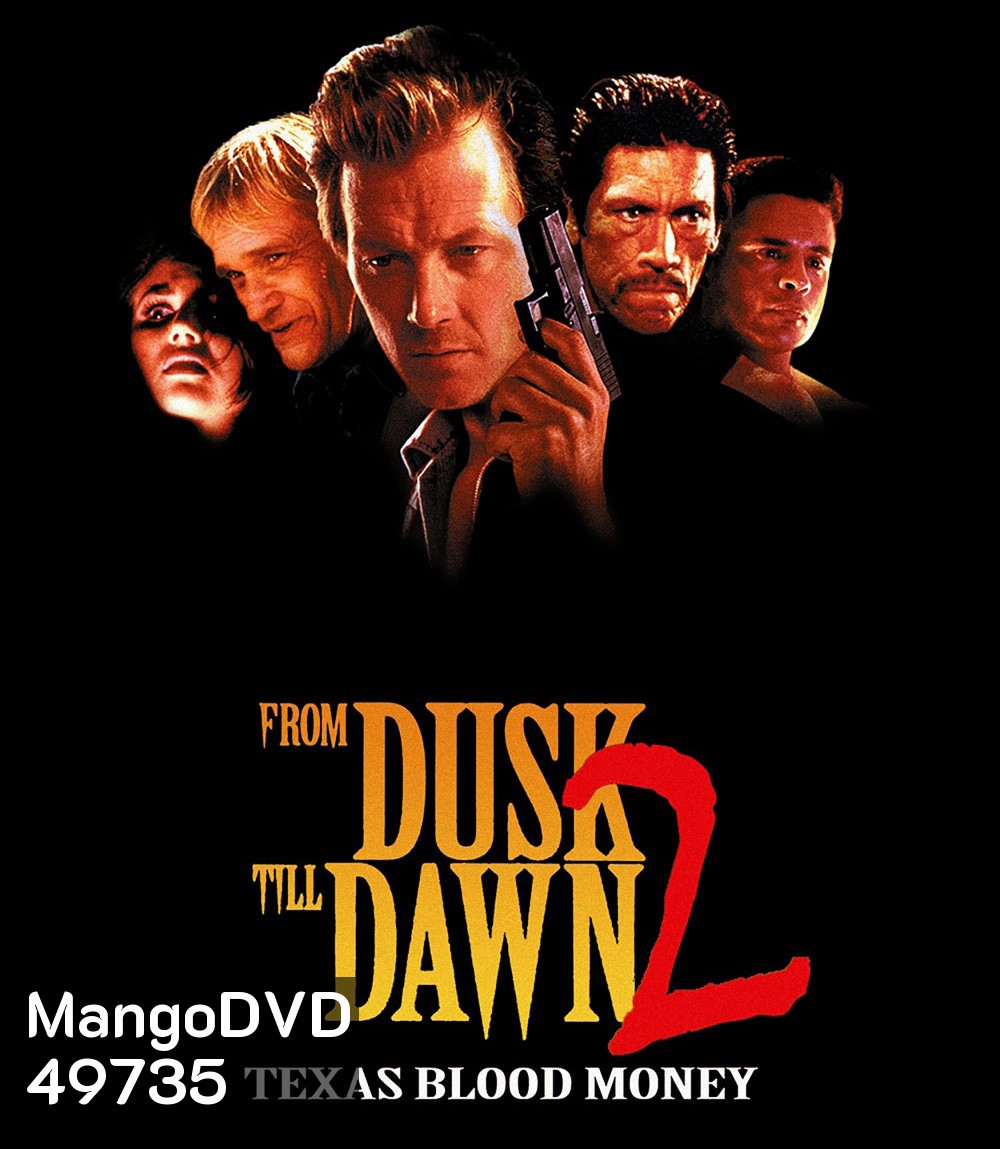 From Dusk Till Dawn 2 Texas Blood Money (1999) พันธุ์นรก ผ่าตะวัน {เสียงไทยเบา}