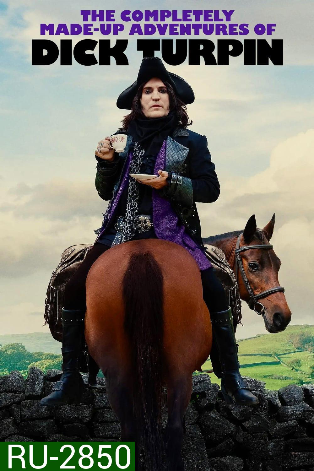 The Completely Made-Up Adventures of Dick Turpin (2024) 6 ตอน