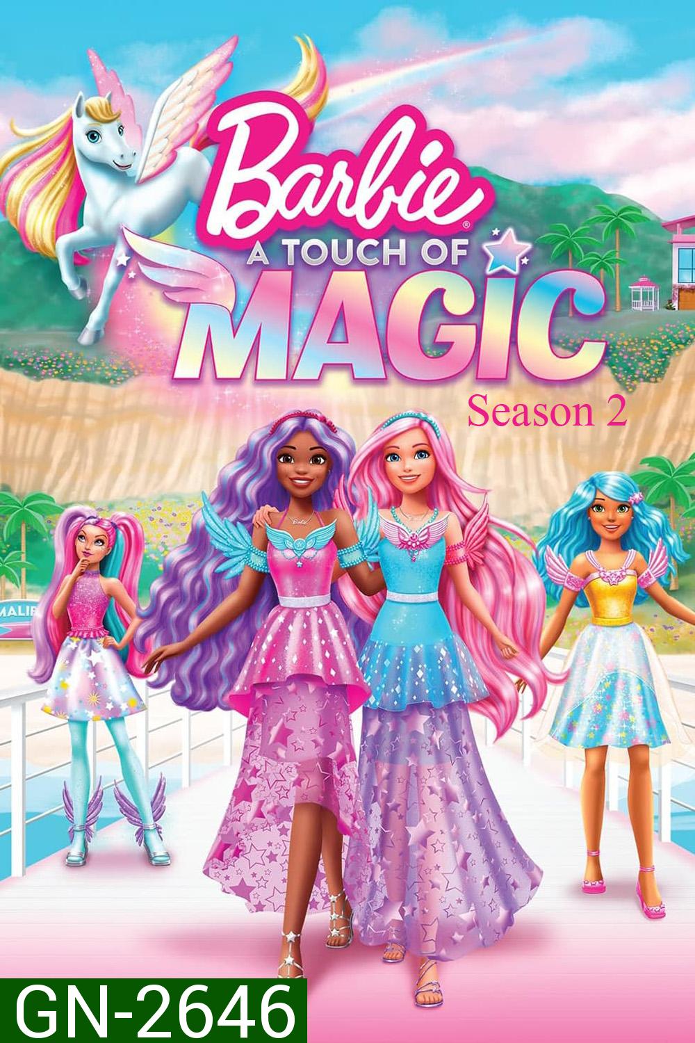 Barbie A Touch of Magic Season 2 สัมผัสแห่งเวทมนตร์ 2 (2024) 13 ตอน 