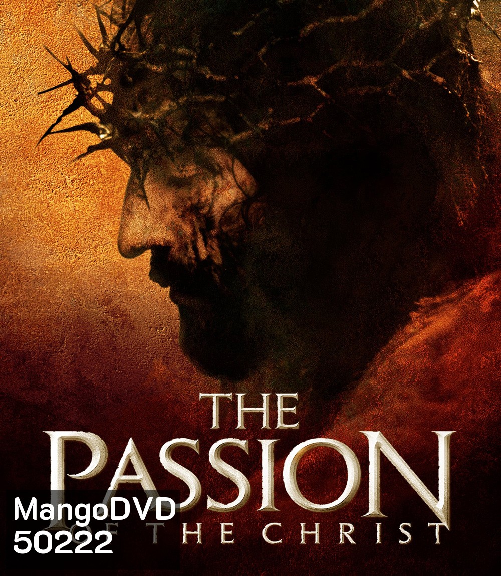 The Passion of the Christ (2004) เดอะ แพสชั่น ออฟ เดอะ ไครสต์