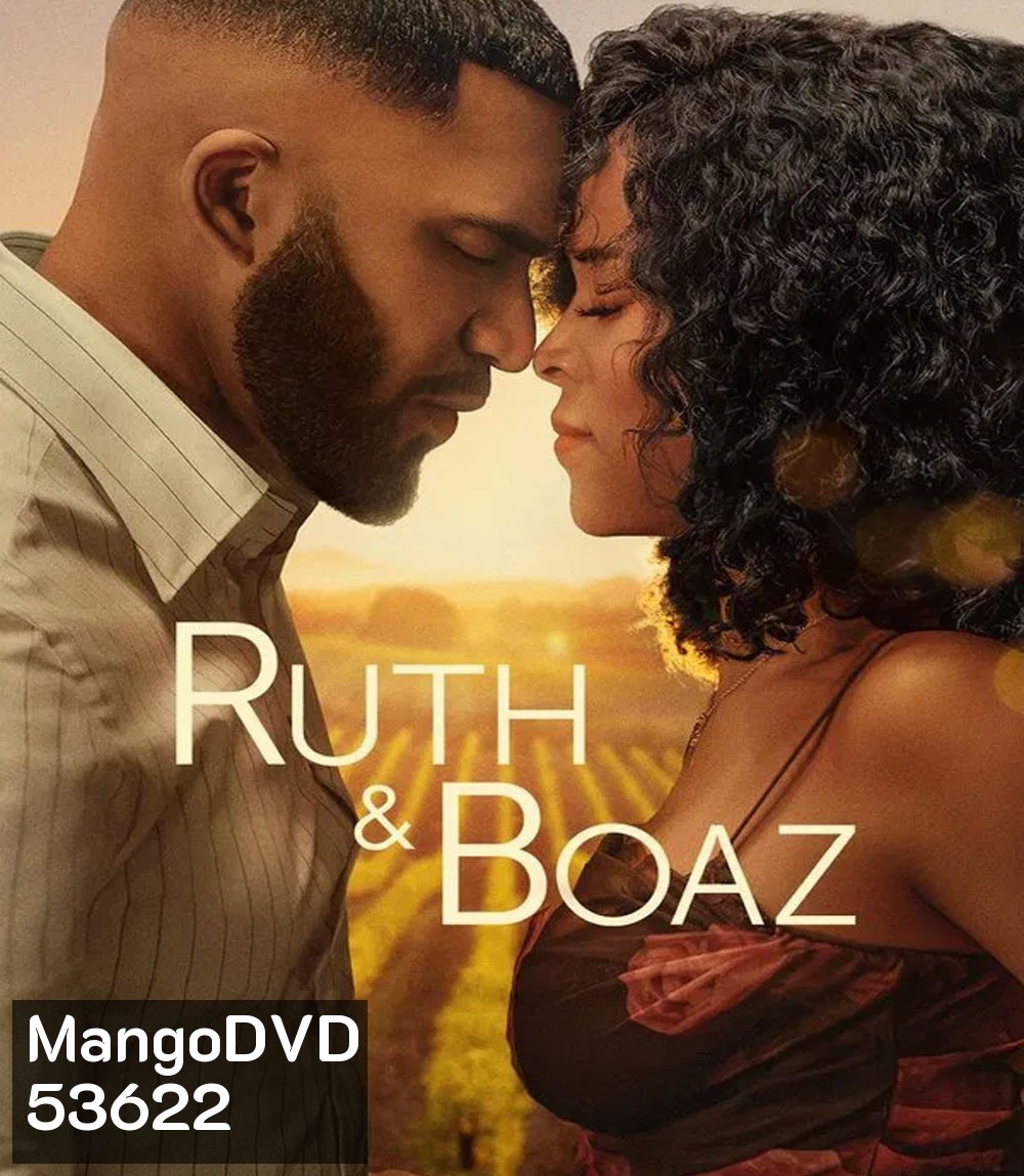 Ruth & Boaz (2025) รูธและโบอาส พลังรักเยียวยาใจ