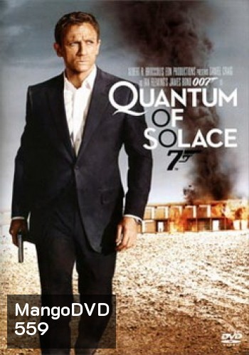 James Bond 007 Quantum Of Solace พยัคฆ์ร้ายทวงแค้นระห่ำโลก - [James Bond 007]
