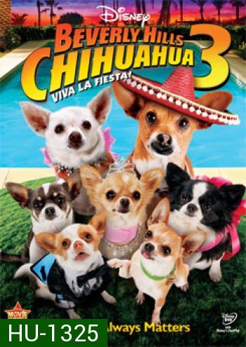 Beverly Hills Chihuahua 3: Viva La Fiesta! คุณหมาไฮโซ โกบ้านนอก 3