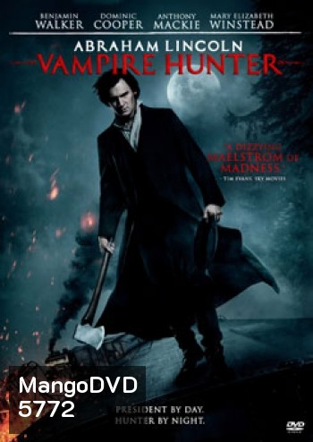 Abraham Lincoln Vampire Hunter ประธานาธิบดี ลินคอล์น นักล่าแวมไพร์