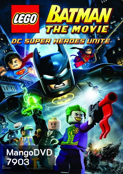 LEGO Batman The Movie DC Superheroes Unite (2013) : แบทแมน เลโก้ ศึกวายร้ายรวมพลัง