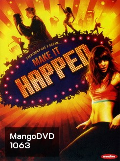 Make It Happen ตามใจฝัน สุดใจเต้น