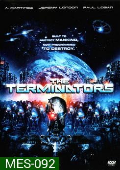 Terminators The เดอะ เทอร์มิเนเตอร์ส สงครามกองทัพคนเหล็ก 