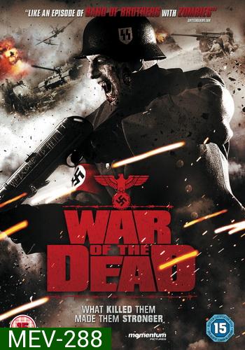 War Of The Dead ฝ่าดงนรกกองทัพซอมบี้