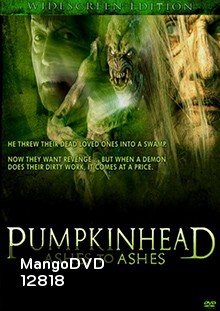 Pumpkinhead: Ashes to Ashes (2006) ร่ายนรกปลุกปีศาจ
