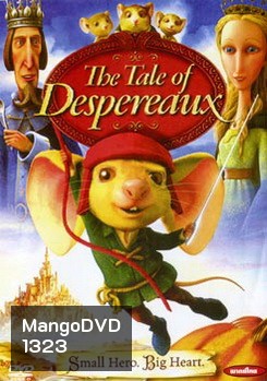 The Tale Of Despereaux เดเปอโร รักยิ่งใหญ่จากใจดวงเล็ก