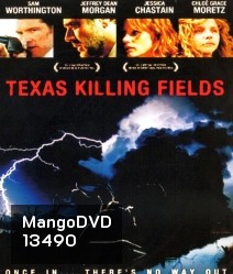 Texas killing Fields ล่าเดนโหด โคตรคนต่างขั้ว