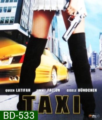 Taxi แท็กซี่ เหยียบกระฉูดเมือง ปล้นสนั่นล้อ