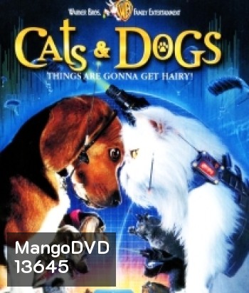 Cats & Dogs แคทส์ แอนด์ ด็อกส์ สงครามพยัคฆ์ร้ายขนปุย