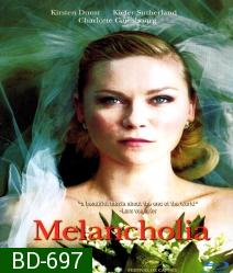 Melancholia เมลันคอเลีย รักนิรันดร์ วันโลกดับ