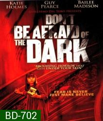 Don't Be Afraid of the Dark (2010) อย่ากลัวมืด! ถ้าไม่กลัวตาย