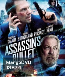 Assassin's Bullet ล่าแผนเพชฌฆาตสังหาร