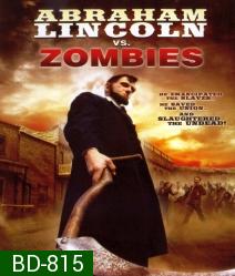 Abraham Lincoln VS Zombies ประธานาธิบดีลินคอล์น นักฆ่าซอมบี้