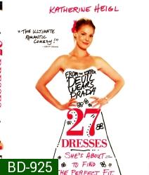 27 dresses เพื่อนเจ้าสาว 27 วิวาห์...เมื่อไรจะได้เป็นเจ้าสาว