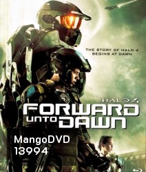 Halo 4: Forward Unto Dawn (2012) เฮโล 4 หน่วยฝึกรบมหากาฬ