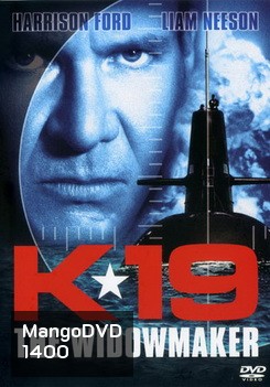K-19 Widowmaker ลึกมฤตยูนิวเคลียร์ล้างโลก