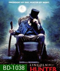 Abraham Lincoln Vampire hunter ประธานาธิบดีลินคอล์น นักล่าแวมไพร์