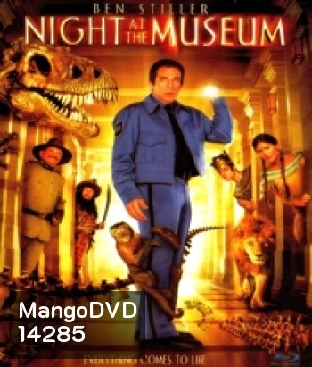 Night at the Museum (2006) คืนมหัศจรรย์...พิพิธภัณฑ์มันส์ทะลุโลก