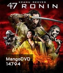 47 Ronin 47 โรนิน มหาศึกซามูไร