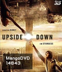 Upside Down (2012) นิยามรักปฎิวัติสองโลก 3D