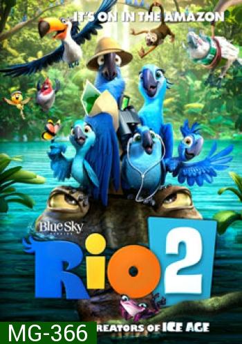 Rio The Movie 2 ริโอ เจ้านกฟ้าจอมมึน 2