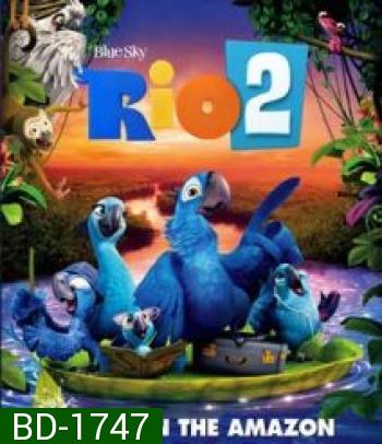 Rio The Movie 2 (2014) ริโอ เจ้านกฟ้าจอมมึน 2