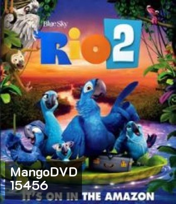 Rio The Movie 2 (2014) ริโอ เจ้านกฟ้าจอมมึน 2