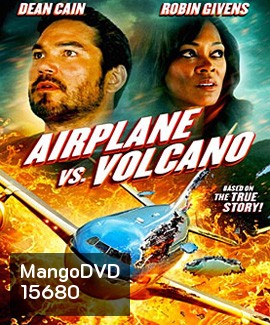 Airplane vs.Volcano เที่ยวบินนรกฝ่าภูเขาไฟ