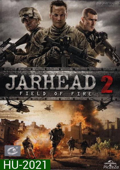 Jarhead 2 Field Of Fire  จาร์เฮด พลระห่ำ สงครามนรก 2