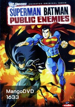 Superman Batman: Public Enemies ซูเปอร์แมน กับ แบทแมน ศึกสองวีรบุรุษรวมพลัง