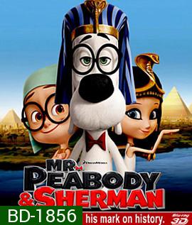 Mr. Peabody & Sherman 3D ผจญภัยท่องเวลากับนายพีบอดี้และเชอร์แมน 3D